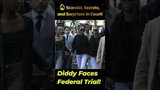 Scandal, Secrets, and Surprises in Court! | Diddy Faces Federal Trial! 👀 #DiddyTrial #DiddyNews