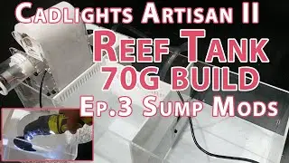 Ep.3 SUMP MODS Eshopps/Bubble Magus [Cad Lights 70g Artisan II Build]