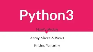 Python3 -- 63. Array Slices & Views