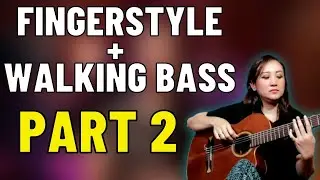 MAIN FINGERSTYLE + WALKING BASS (PART 2) - SEE N SEE GUITAR LESSONS