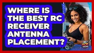 Where Is The Best RC Receiver Antenna Placement? - RC Toy Central