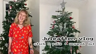 JULEAFTEN VLOG - vegansk julemad & stick n poke