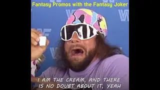 Fantasy Football Wrestling Promos with the Fantasy Joker - Macho Man Miles Sanders