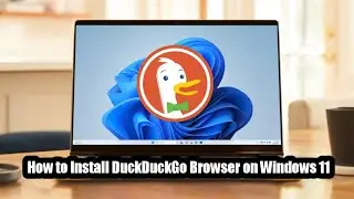 How to Install DuckDuckGo Browse on Windows 11