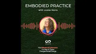 Embodied Practice w Louise Marra - Islands of Coherence