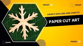 Paper Cut Art | Hana's Quilling and Crafts