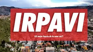LA PAZ, IRPAVI ¿El mejor barrio? l Parte (1/6) VINUP!