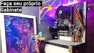 Faça o seu próprio gabinete, simples e barato com esse simples projeto de #casemod