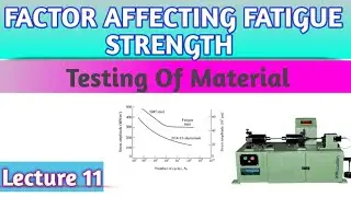 Lecture 11 - Factor Affecting Fatigue Strength #fatiguetest #strengthofmaterial