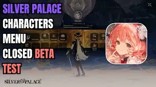 Silver Palace丨Characters Menu &ndash; Closed Beta Test