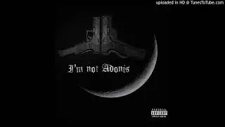 I&rsquo;m not Adonis (ft. Lil Tre A.K.A. Midnight)