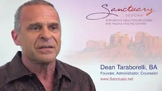 Dean Taraborelli - What Makes The Sanctuary at Sedona Different: Holistic Drug & Alcohol Rehab