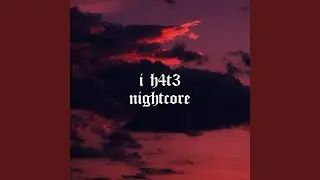 i h4t3 drugs (nightcore)