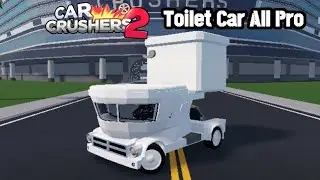 Car Crushers 2 - Update 50 part 2: New Limited Exclusive car Toilet Car All Pro