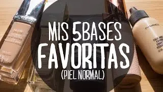 TOP 5 | BASES DE MAQUILLAJE FAVORITAS (Piel normal/equilibrada)