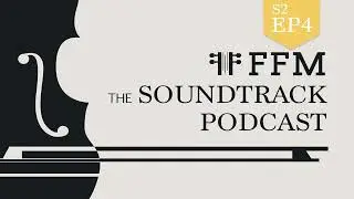 FFM the Soundtrack Podcast - S2 EP4 with Shota Nakama and George Strezov