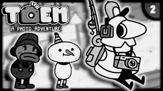 The Big Honker - TOEM: A Photo Adventure - Part 2