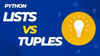 Python Lists vs Tuples: Which one is better and more efficient?