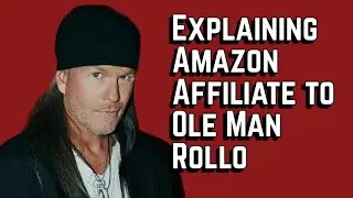 Explaining Amazon Affiliate to Ole Man Rollo