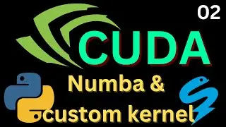 Numba & Custom CUDA kernels | GPU Acceleration Basics 02