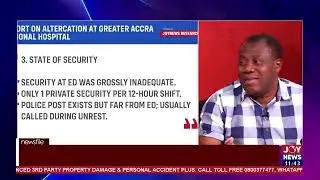 Ridge hospital assault: Incident reveals some systematic problems in the health system - Dr. Yankson