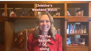 DEC1225 Wknd Watch - Tis the Season of Giving