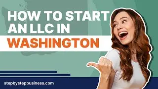 How to Start an LLC in Washington in 2025