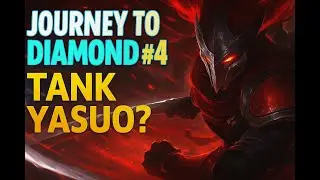Journey to Diamond #4 │ Yasuo Tank! │ Placement Game 4