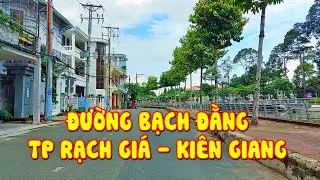 Đường Bạch Đằng - Rạch Giá - Kiên Giang | đào minh tú channel
