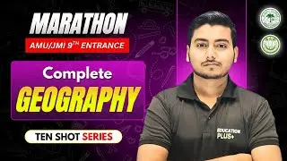 GEOGRAPHY 🚀 AMU/JMI Class-9th Entrance | Complete Syllabus Revision | Ten Shot Series