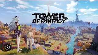 Tower of Fantasy 🎮 Walkthrough ➖ Mobile gameplay  ➖ iOS / Android