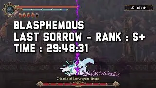 Blasphemous Sacred Sorrows - Last Sorrow of the Unfathomable Wills (True Torment) RANK:S+ [29:48:31]