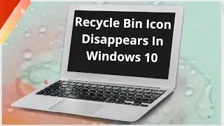 how to show recycle bin icon in windows 10 || Recycle Bin Icon Disappears In Windows 10