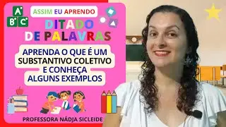🌟Venha Aprender Com O #Ditado de Palavras Alguns #Substantivos #Coletivos [Prof.ª Nádja Sicleide]🌟