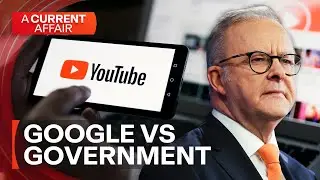 Google threatens to sue Australian govt over YouTube ban | A Current Affair