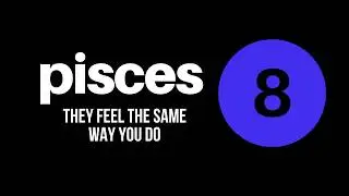 Pisces They feel the same way you do! Tarot