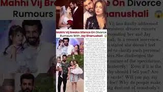 Mahhi Vij Breaks Silence On Divorce Rumours With Jay Bhanushali#mahhivij#jaybhanushali#news