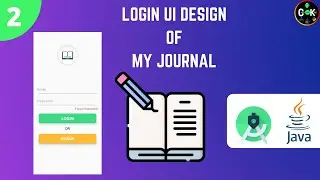 Login UI Design for My Journal App||Login Page in Android-#2