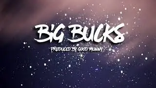 BIG BUCKS - Instrumental (Produced by GOOD MUNNY) 2018 Type Beat