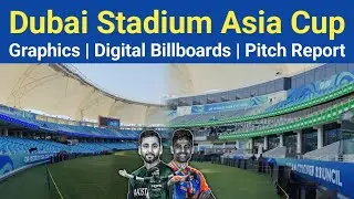 Dubai Cricket Stadium Digital Billboards Install | Asia Cup 2025 Graphics & Broadcast | Ind vs Pak