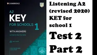 Listening A2 revised 2020, KET 1 for school, Test 2, Part 2