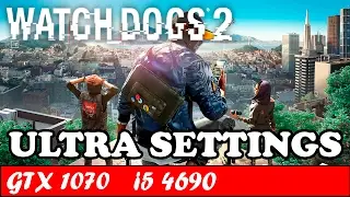 Watch Dogs 2 (Ultra Settings) | GTX 1070 + i5 4690 [1080p 60fps]