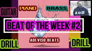 BEAT OF THE WEEK #2 DRILL BEAT ( GUITAR + BRASS + PIANO + DRUMS)Prod. Adeviso Beats