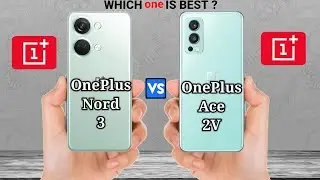OnePlus Nord 3 vs OnePlus Ace 2V &ndash; Full Phone Comparison