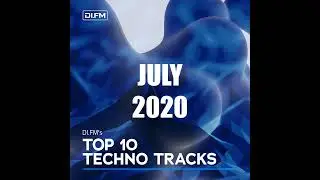 DI.FM Top 10 Techno Tracks July 2020