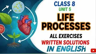 Class 8 unit 5 life process all exercise 5.1-5.3 solved in english