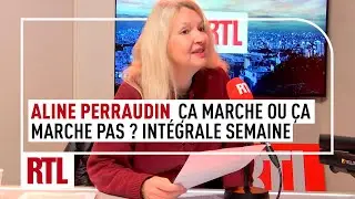 Aline Perraudin : &ccedil;a marche ou &ccedil;a marche pas ? Int&eacute;grale semaine