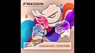 HANGOVER BOSS - STUPID POWER