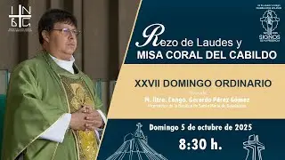 Rezo de Laudes y Misa Coral del Cabildo, 5 de octubre de 2025, 8:30 h.