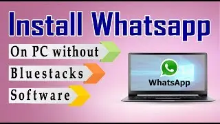 how to install whatsapp without bluestacks on pc  || Techpc TutorialBD